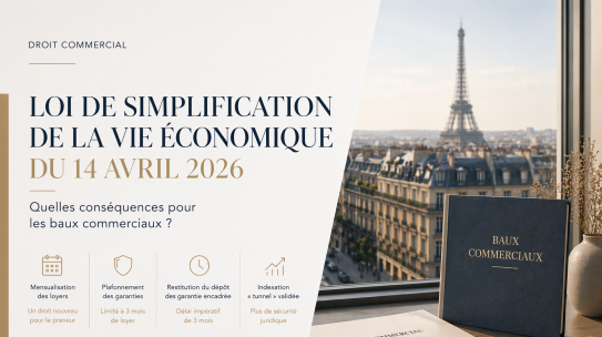 LOI DE SIMPLIFICATION DE LA VIE ÉCONOMIQUE 2026 : QUELLES CONSÉQUENCES POUR LES BAUX COMMERCIAUX ?